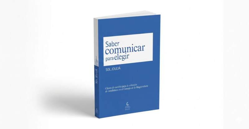 El Consejo de la Magistratura presenta el libro “Saber comunicar para elegir” de Sol Jouliá imagen-5