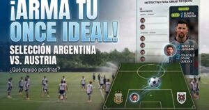 Armá tu propio 11 de la Selección Argentina para enfrentar a Austria Armá tu propio 11 de la Selección Argentina para enfrentar a Austria imagen-1