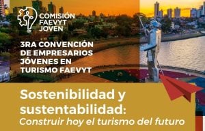 Posadas | Llega la 3ra Convención de Empresarios Jóvenes en Turismo FAEVYT: una mirada al futuro del sector Posadas | Llega la 3ra Convención de Empresarios Jóvenes en Turismo FAEVYT: una mirada al futuro del sector imagen-3